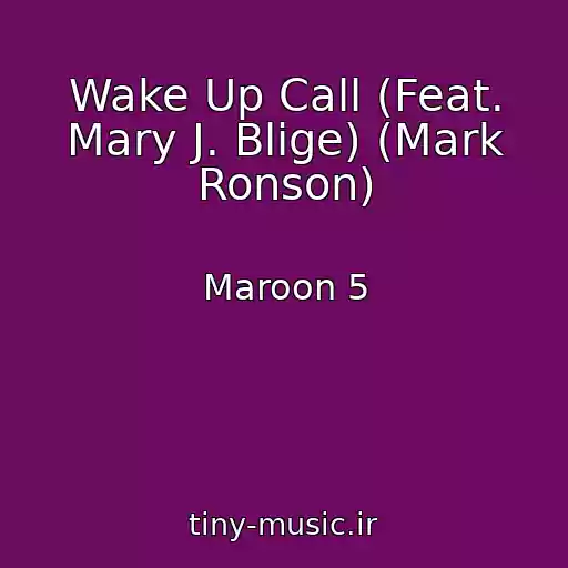 کاور آهنگ Wake Up Call (Feat. Mary J. Blige) (Mark Ronson) از Maroon 5