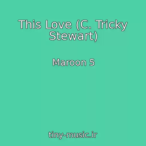 کاور آهنگ This Love (C. Tricky Stewart) از Maroon 5