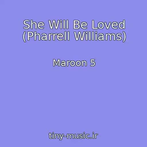 کاور آهنگ She Will Be Loved (Pharrell Williams) از Maroon 5