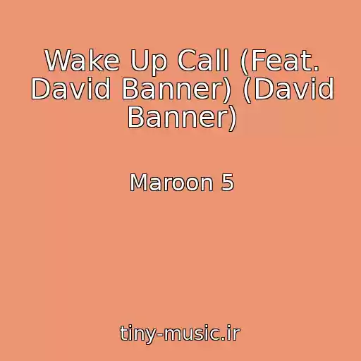 کاور آهنگ Wake Up Call (Feat. David Banner) (David Banner) از Maroon 5