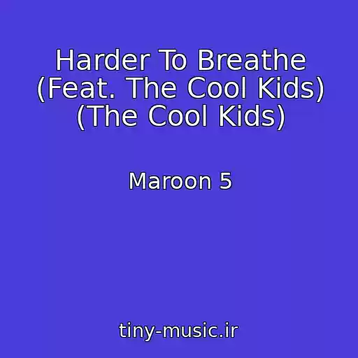 کاور آهنگ Harder To Breathe (Feat. The Cool Kids) (The Cool Kids) از Maroon 5