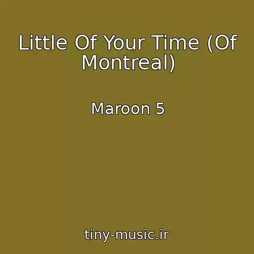 کاور آهنگ Little Of Your Time (Of Montreal) از Maroon 5