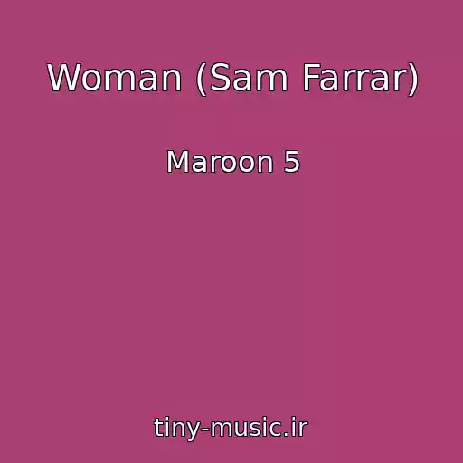 کاور آهنگ Woman (Sam Farrar) از Maroon 5