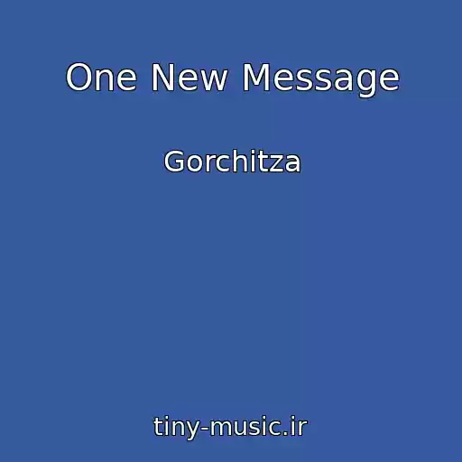 کاور آهنگ One New Message از Gorchitza