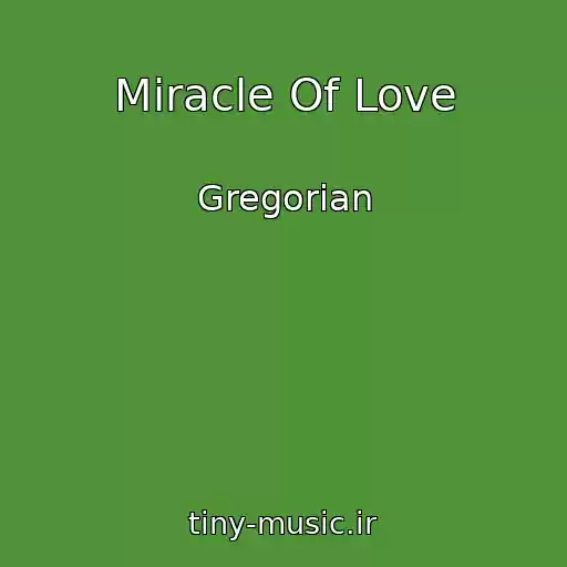 کاور آهنگ Miracle Of Love از Gregorian