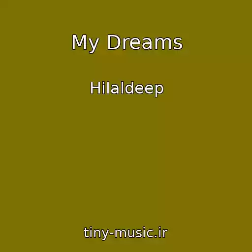 کاور آهنگ My Dreams از Hilaldeep