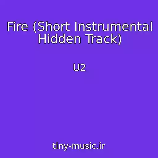 کاور آهنگ Fire (Short Instrumental Hidden Track) از U2