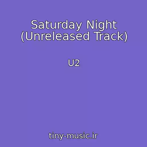 کاور آهنگ Saturday Night (Unreleased Track) از U2