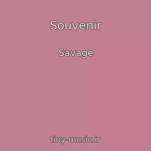 کاور آهنگ Souvenir از Savage