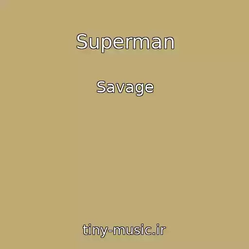 کاور آهنگ Superman از Savage