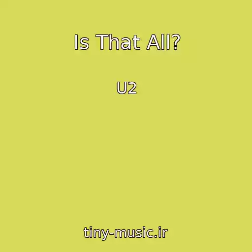 کاور آهنگ Is That All? از U2