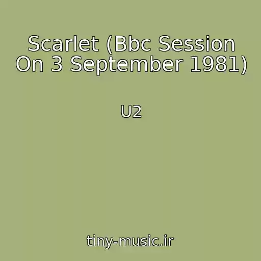 کاور آهنگ Scarlet (Bbc Session On 3 September 1981) از U2