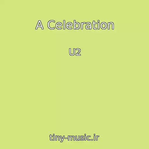 کاور آهنگ A Celebration از U2
