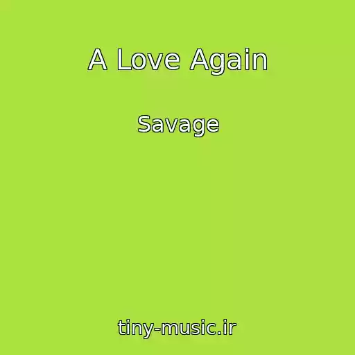 کاور آهنگ A Love Again از Savage