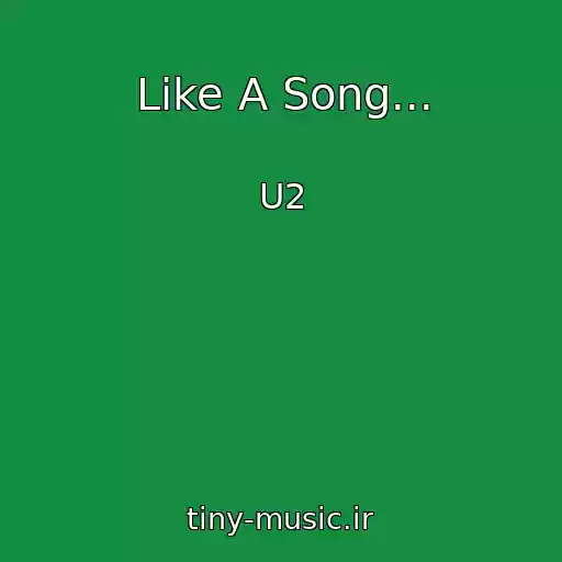 کاور آهنگ Like A Song... از U2