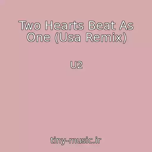 کاور آهنگ Two Hearts Beat As One (Usa Remix) از U2