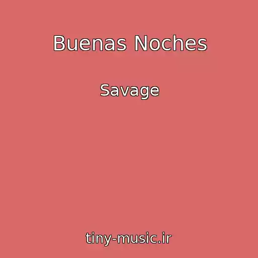 کاور آهنگ Buenas Noches از Savage
