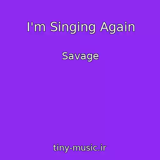 کاور آهنگ I'm Singing Again از Savage