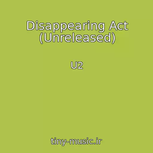 کاور آهنگ Disappearing Act (Unreleased) از U2