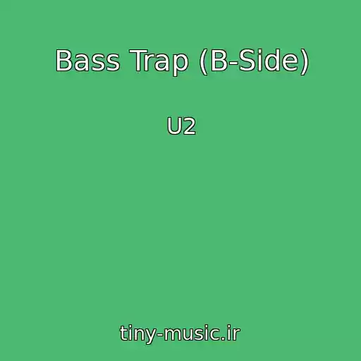 کاور آهنگ Bass Trap (B-Side) از U2