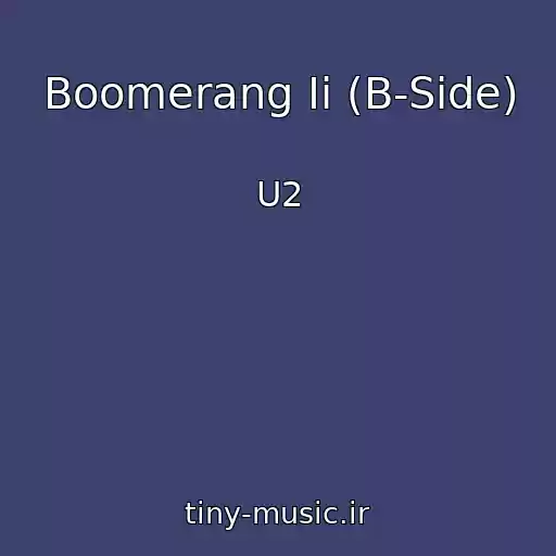 کاور آهنگ Boomerang Ii (B-Side) از U2
