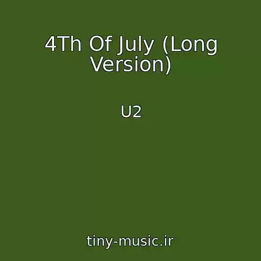 کاور آهنگ 4Th Of July (Long Version) از U2