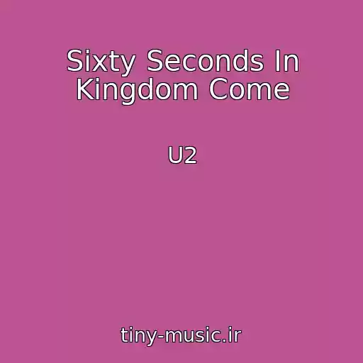 کاور آهنگ Sixty Seconds In Kingdom Come از U2