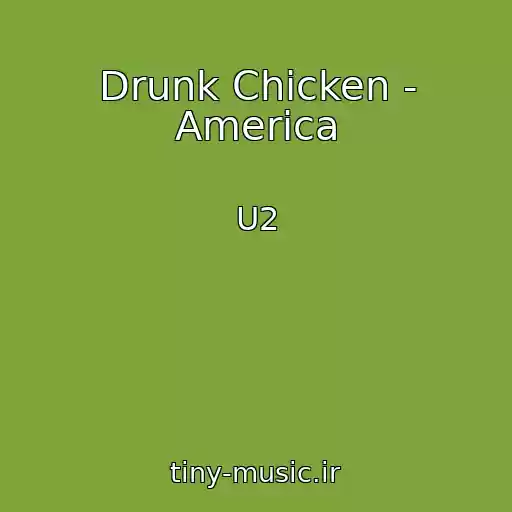 کاور آهنگ Drunk Chicken - America از U2