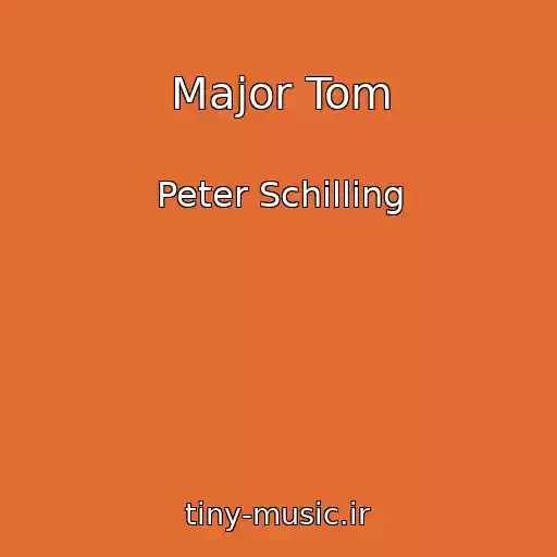 کاور آهنگ Major Tom از Peter Schilling