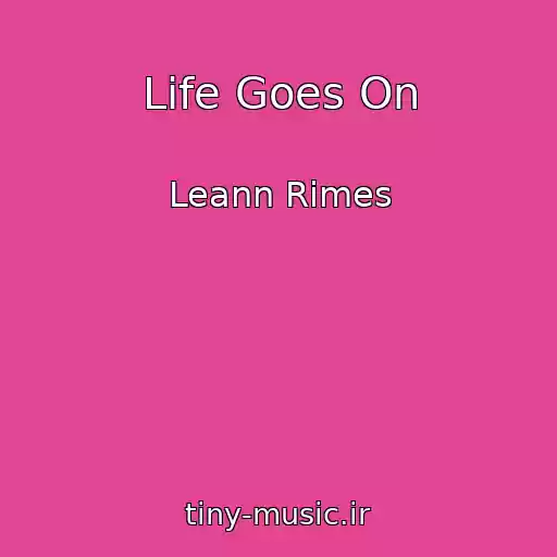 کاور آهنگ Life Goes On از Leann Rimes