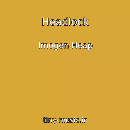 کاور آهنگ Headlock از Imogen Heap