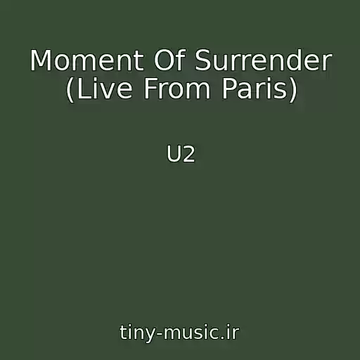 کاور آهنگ Moment Of Surrender (Live From Paris) از U2