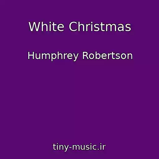 کاور آهنگ White Christmas از Humphrey Robertson