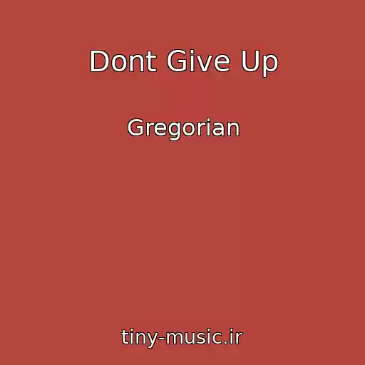 کاور آهنگ Dont Give Up از Gregorian