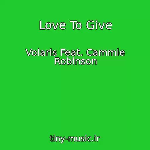 کاور آهنگ Love To Give از Volaris Feat. Cammie Robinson