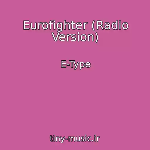 کاور آهنگ Eurofighter (Radio Version) از E-Type