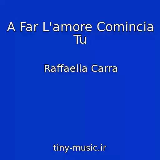 کاور آهنگ A Far L'amore Comincia Tu از Raffaella Carra