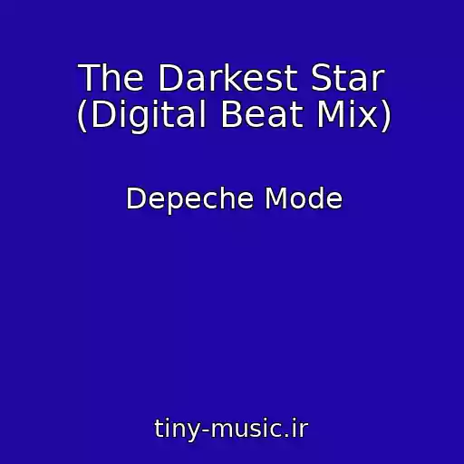 کاور آهنگ The Darkest Star (Digital Beat Mix) از Depeche Mode