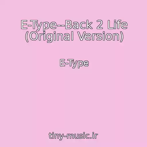 کاور آهنگ E-Type--Back 2 Life (Original Version) از E-Type