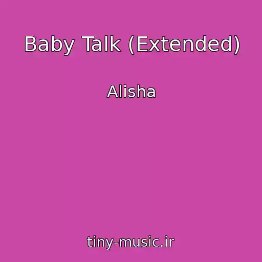 کاور آهنگ Baby Talk (Extended) از Alisha