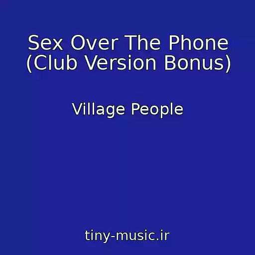 کاور آهنگ Sex Over The Phone (Club Version Bonus) از Village People