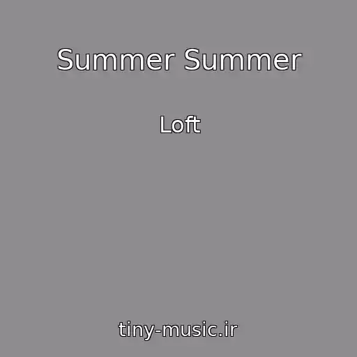 کاور آهنگ Summer Summer از Loft