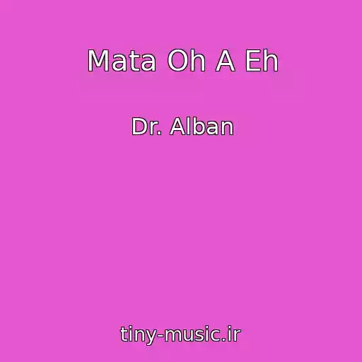کاور آهنگ Mata Oh A Eh از Dr. Alban