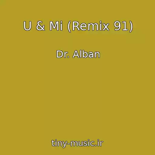کاور آهنگ U & Mi (Remix 91) از Dr. Alban