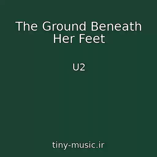 کاور آهنگ The Ground Beneath Her Feet از U2