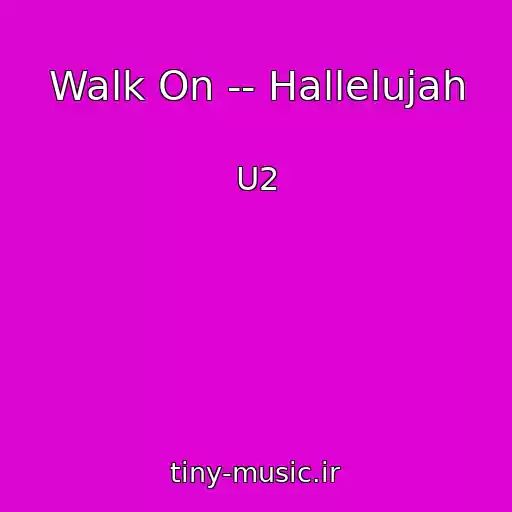 کاور آهنگ Walk On -- Hallelujah از U2