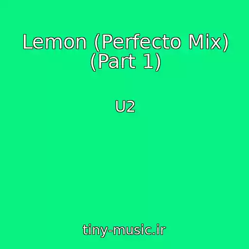 کاور آهنگ Lemon (Perfecto Mix) (Part 1) از U2