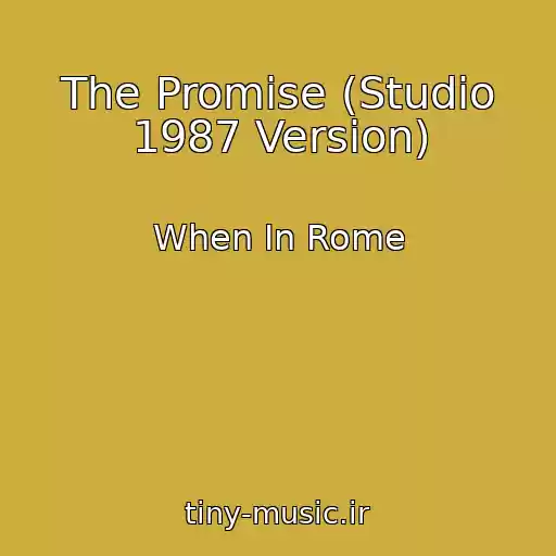 کاور آهنگ The Promise (Studio 1987 Version) از When In Rome