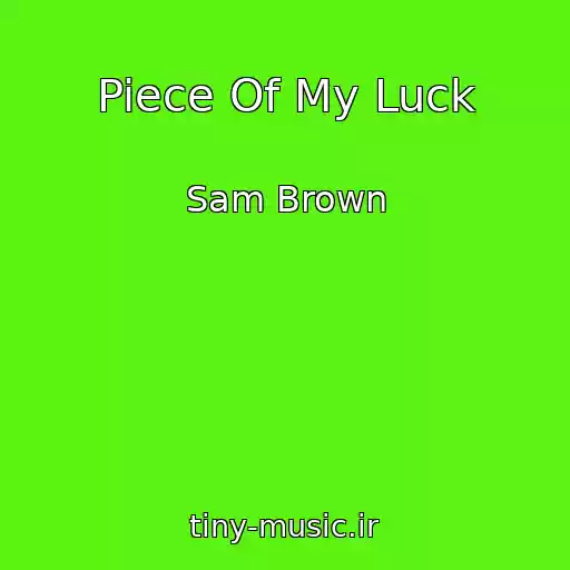 کاور آهنگ Piece Of My Luck از Sam Brown