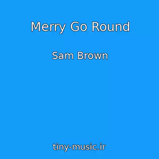 کاور آهنگ Merry Go Round از Sam Brown